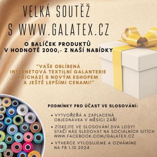 VELKÁ SOUTĚŽ s www.galatex.cz o balíček produktů z naši nabídky v hodnotě 2000,-! Soutěž je věnována oslavě spuštění...